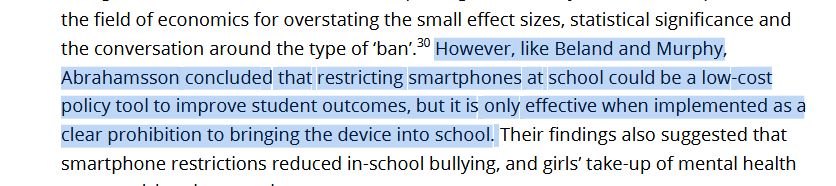 However, like Beland and Murphy,
Abrahamsson concluded that restricting smartphones at school could be a low-cost
policy tool to improve student outcomes, but it is only effective when implemented as a
clear prohibition to bringing the device into school. 
