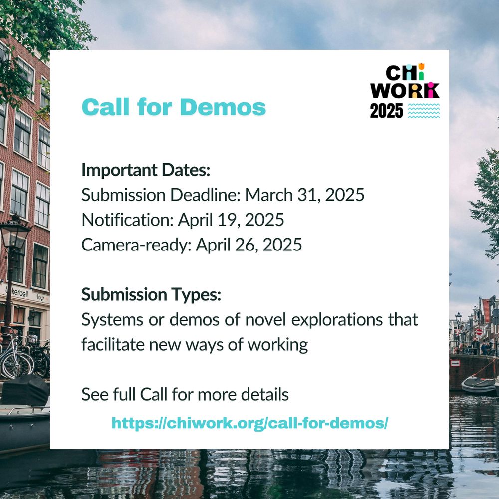 Image promoting the Call for Demos for CHIWORK 2025. It includes important dates: Submission Deadline - March 31, 2025; Notification - April 19, 2025; Camera-ready - April 26, 2025. The text highlights submission types as 'Systems or demos of novel explorations that facilitate new ways of working.' The CHIWORK 2025 logo is in the top-right corner, and the link for more details is provided as https://chiwork.org/call-for-demos/. The background features a canal scene with bicycles and traditional Dutch buildings