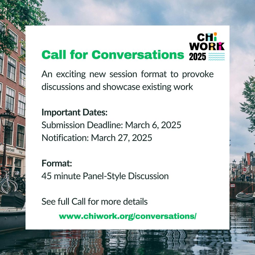 A promotional graphic for CHIWORK 2025's "Call for Conversations" track. The new session format is designed to provoke discussions and showcase work. Key dates include the submission deadline on March 6, 2025, and notification on March 27, 2025. The format involves 45-minute panel-style discussions. The graphic features a canal scene in Amsterdam with text providing the details.