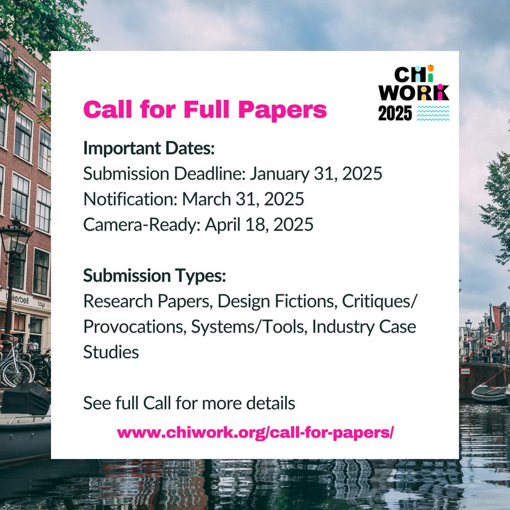 Here’s a shorter version of the alt text:

A CHIWORK 2025 social media post promoting the submission deadline for full papers on January 31, 2025. The conference dates are June 23–25, 2025, in Amsterdam. Submission types include research papers, design fictions, critiques, systems/tools, and industry case studies. The post features a link to the Call for Papers and an image of an Amsterdam canal with key dates and details.