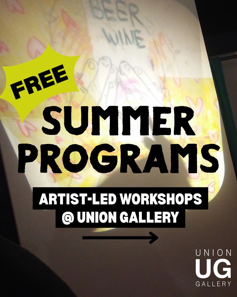 Free summer programs: artist-led workshops @ Union Gallery! Background image: colourful drawings by Bree Rappaport projected on a wall using an overhead projector. Photo courtesy of the artist.