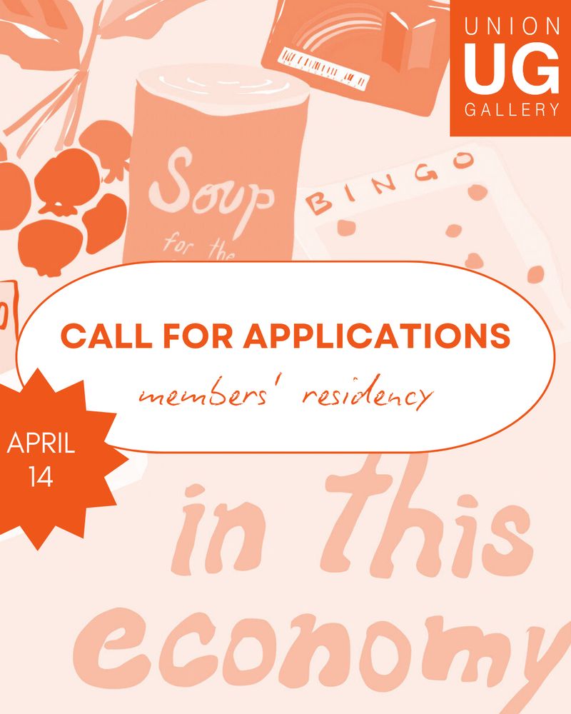 Text: "Union Gallery — Call for applications: members' residency. April 14." An orange background with illustrations of service berries, a soup can, a library card, a bingo card, and the word "in this economy".