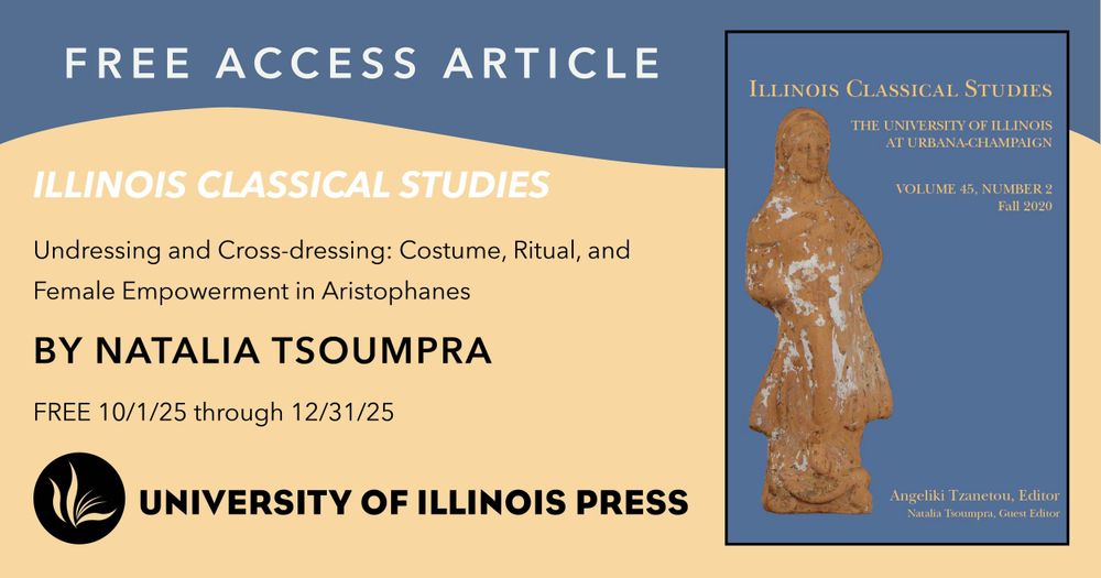 Free Access 10/1/2025–12/31/2025
“Undressing and Cross-dressing: Costume, Ritual, and Female Empowerment in Aristophanes” by Natalia Tsoumpra
Cover of Illinois Classical Studies and University of Illinois Press logo
