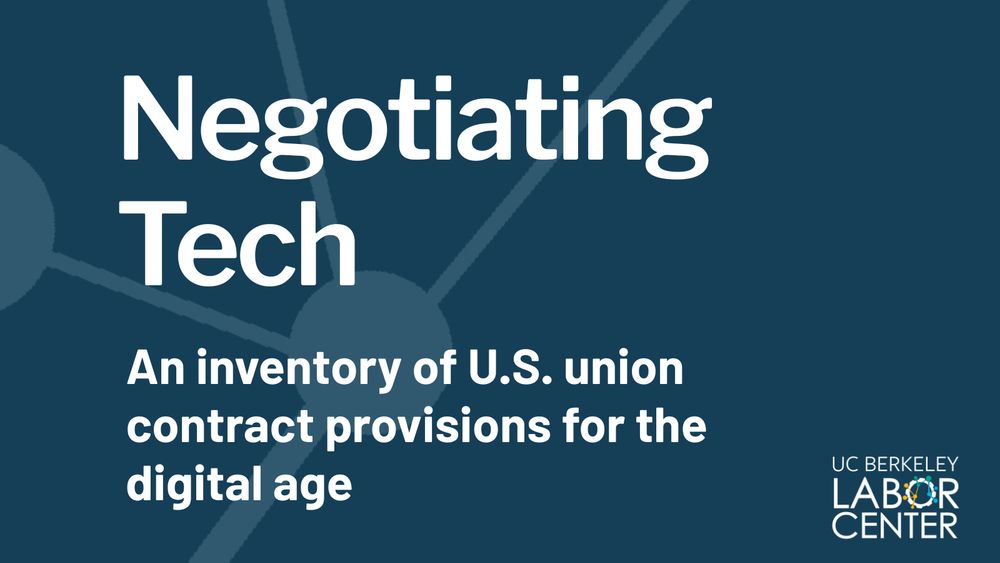 Reads: Negotiating Tech: An inventory of U.S. union contract provisions for the digital age.