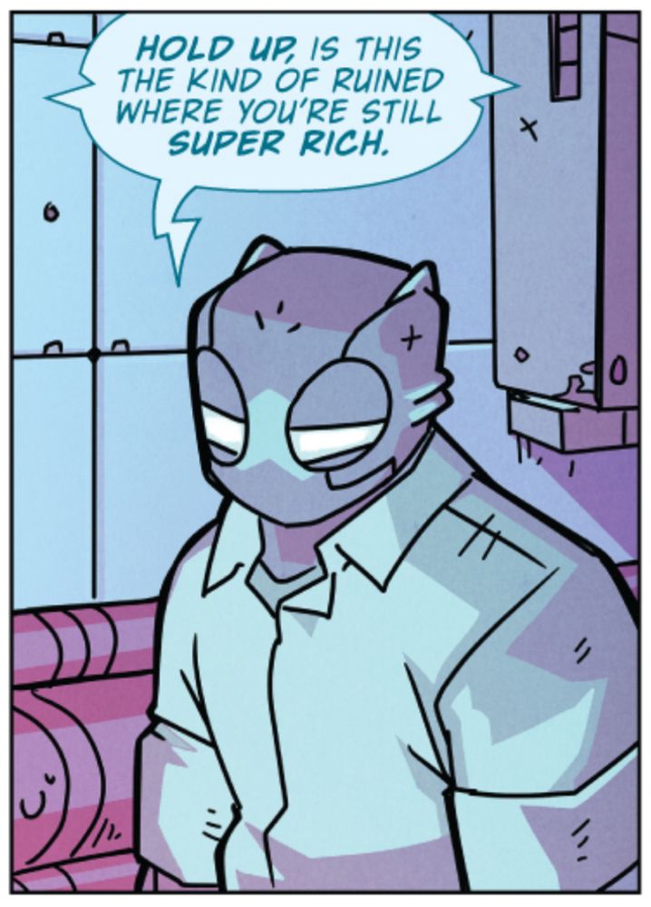 Panel from Brian Clevinger's Atomic Robo comic, showing the titular character saying "HOLD UP, is this the kind of ruined where you're still SUPER RICH." (all caps used to indicate emphasis in the original)