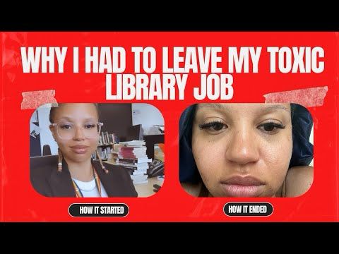 Libraries are Toxic! The Truth About Why I left my Toxic Job to become a Content Creator