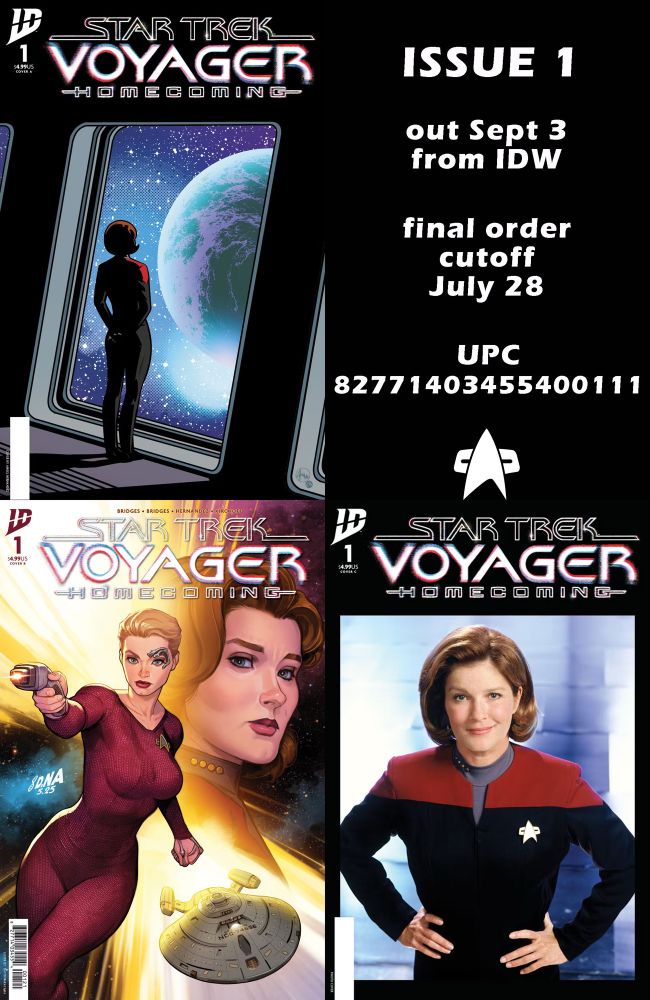 Three covers for Star Trek voyager homecoming issue 1 and the text:
ISSUE 1
out Sept 3
from IDW
final order
cutoff
July 28
UPC
82771403455400111