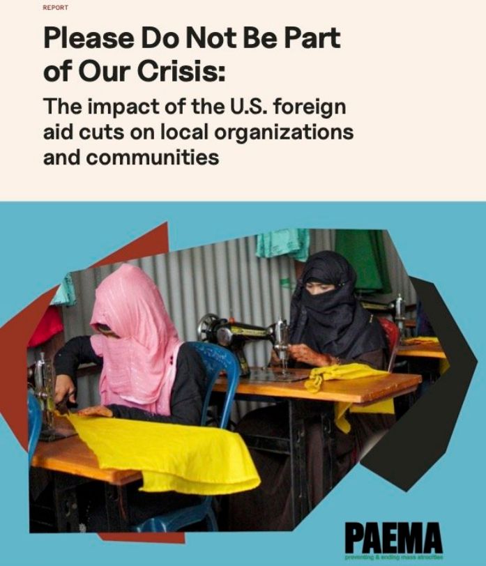 The cover of a report titled "Please Do Not Be Part of Our Crisis: The impact of the U.S. foreign aid cuts on local organizations and communities." The title is accompanied by an image of two women in niqab using sewing machines.