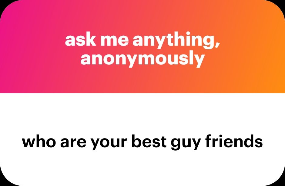 Who are your best guy friends