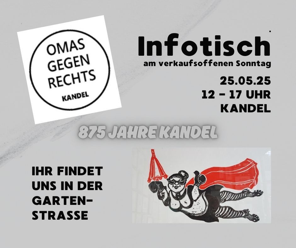 Das Bild zeigt ein Sharepic mit diesen Infos: "Infotisch am verkaufsoffenen Sonntag, 25.05.25, 12 - 17 Uhr, Kandel. Ihr findet uns in der Gartenstraße. 875 Jahre Kandel". Abgebildet sind das Logo der OMAS gegen Rechts Kandel und das Bild einer gezeichneten fliegenden Frauenfigur mit rotem Umhang.