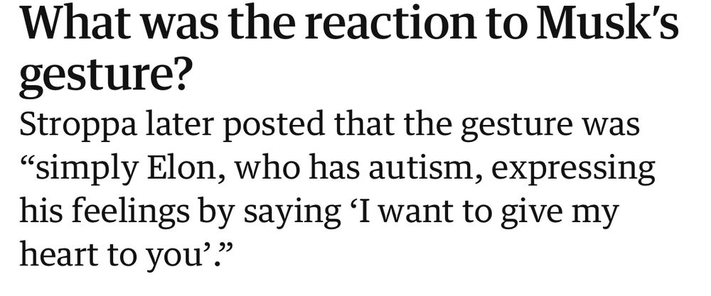 Screenshot: “What was the reaction to Musk’s gesture?
Stroppa later posted that the gesture was “simply Elon, who has autism, expressing his feelings by saying ‘I want to give my heart to you’.””