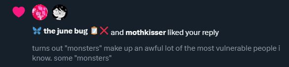 @skyerocket twitter post from 2023: turns out "monsters" make up an awful lot of the most vulnerable people i know. some "monsters"