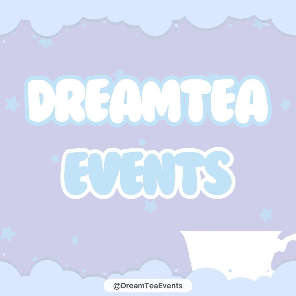 DreamTea Events

~~~~~
@DreamTeaEvents