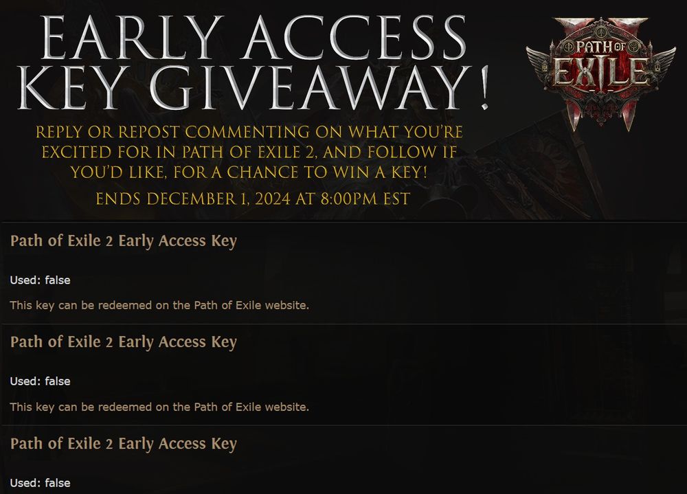 Image says "EARLY ACCESS KEY GIVEAWAY! Reply or repost commenting on what you’re excited for in Path of Exile 2, and Follow if you’d like, for a chance to win a key! Ends December 1, 2024 at 8:00PM EST" and shows three instances of Path of Exile 2 early access key codes with codes redacted.