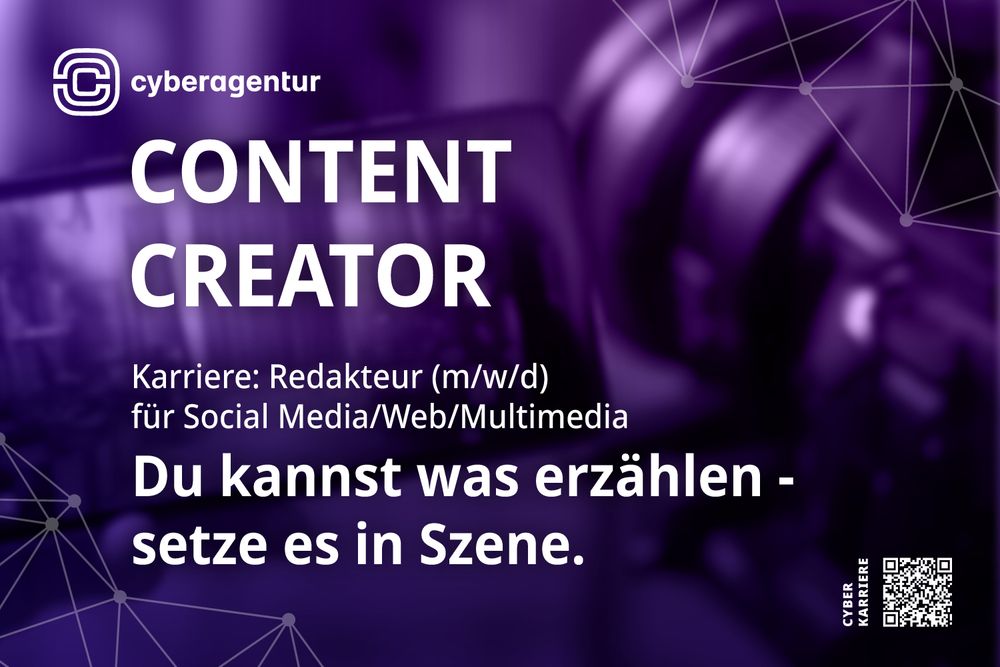 Auf dem Bild ist ein grafisches Stellenanzeigen-Motiv der Cyberagentur zu sehen. Der Hintergrund ist in kräftigem Violett gehalten und zeigt unscharf die Nahaufnahme einer Kamera, die auf eine Aufnahme vorbereitet wird. Darüber liegt ein Netzwerk aus weißen, verbundenen Linien und Punkten, das an ein digitales Datennetz erinnert. Links oben ist das Logo der Cyberagentur in Weiß platziert. Darunter steht in großer, weißer Schrift: „CONTENT CREATOR“. Weiter unten folgt in kleinerer Schrift: „Karriere: Redakteur (m/w/d) für Social Media/Web/Multimedia“. In fetter weißer Schrift wird der Slogan hervorgehoben: „Du kannst was erzählen – setze es in Szene.“ Rechts unten befindet sich ein QR-Code mit der Beschriftung „CYBER KARRIERE“.
Montage: freepik/Cyberagentur