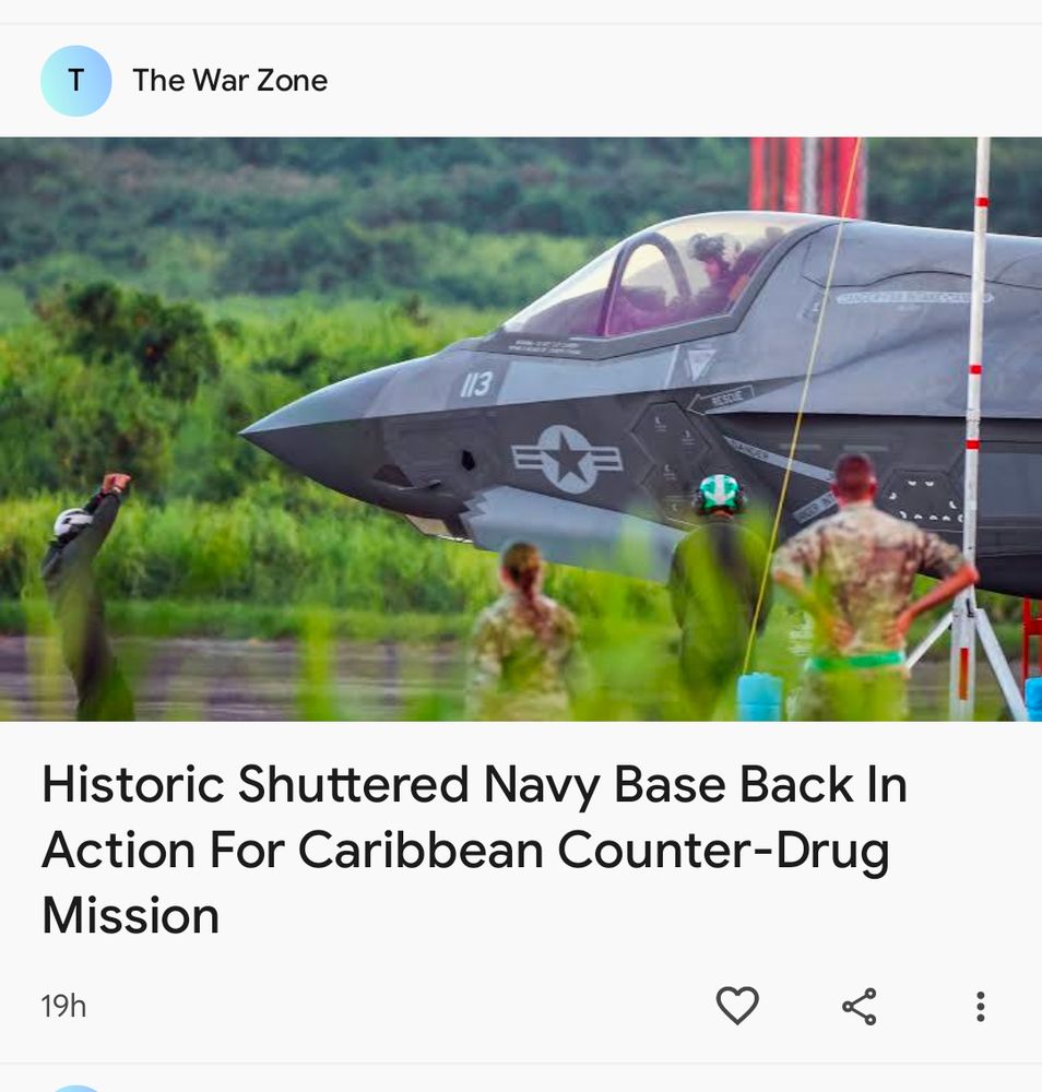 Headline from some entity called "The War Zone," with Image of US fighter jet on the ground, being tended to by a couple of service people, that reads, "Historic Shuttered Navy Base Back In Action For Caribbean Counter-Drug Mission." 