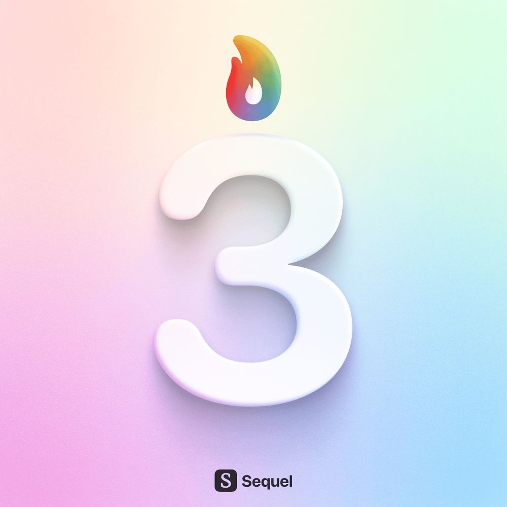 A pastel gradient background with a large white number 3 in the center, topped by a colorful flame icon resembling a birthday candle, celebrating Sequel’s 3-year anniversary.