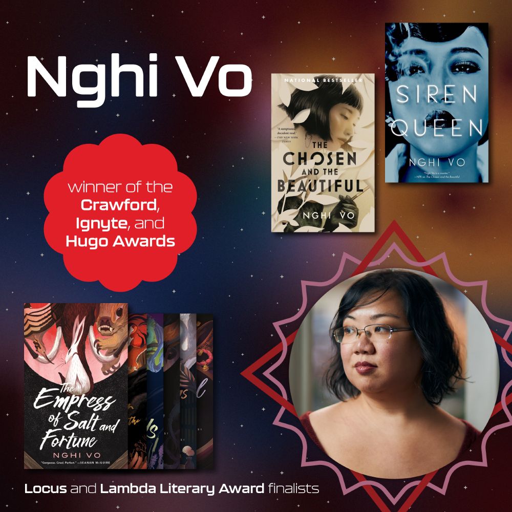 Photo of Nghi Vo with images of her book covers, including The Chosen and the Beautiful, Siren Queen, and The Singing Hills Cycle novellas. Text reads: "Winner of the Crawford, Ignyte, and Hugo Awards," and "Locus and Lambda Literary Award finalists".