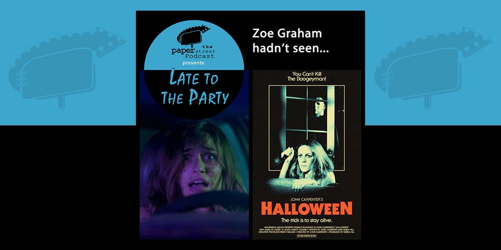 promo image for an episode for movie podcast 'LATE TO THE PARTY', which features actor Zoe Graham, who had not seen the original 1978 'HALLOWEEN' film