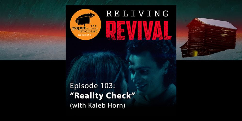 promotional image for the third episode of 'Reliving REVIVAL', a weekly podcast recap show discussing the new Syfy original television series, which is titled 'Episode 103: "Reality Check" with Kaleb Horn'