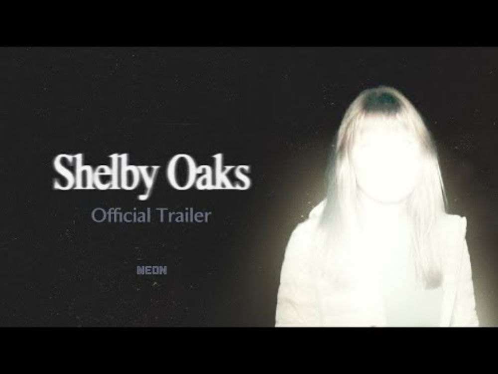 'SHELBY OAKS' (2025) - official trailer | UNRATED
