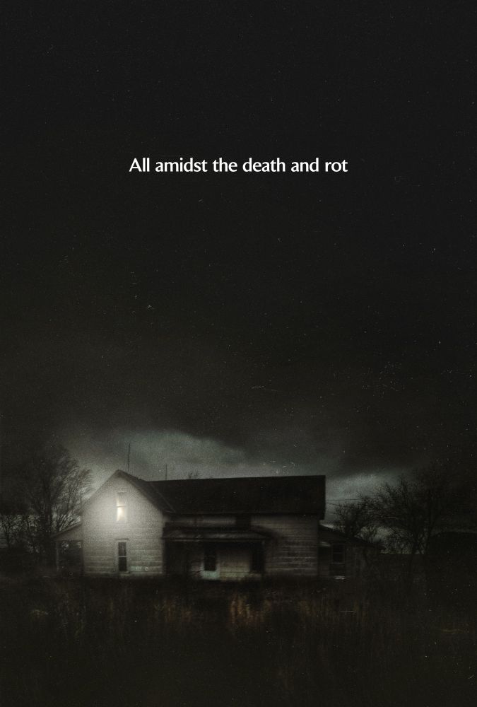 a dark image of a house at night with the text "All amidst the death and rot"