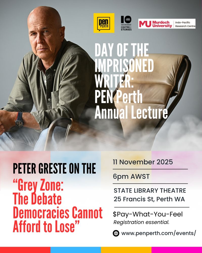 Photo of bald white man who is Peter Greste sitting on chair with title 'Day of the imprisoned writer: PEN Perth Annual Lecture" and logos of PEN Perth, Centre for Stories and Murdoch University. A sub-heading reads 'Peter Greste on the Grey Zone: The debate democracies cannot afford to lose.' Key event details including date, time and venue listed on the right: 11 November, 6pm and State Library Theatre, pay-what-you-feel tickets.