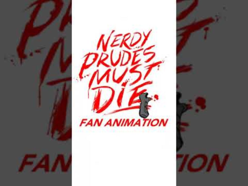 NERDY PRUDES MUST DIE ANIMATED!