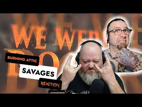 Reaction à Burning Attic - Savages