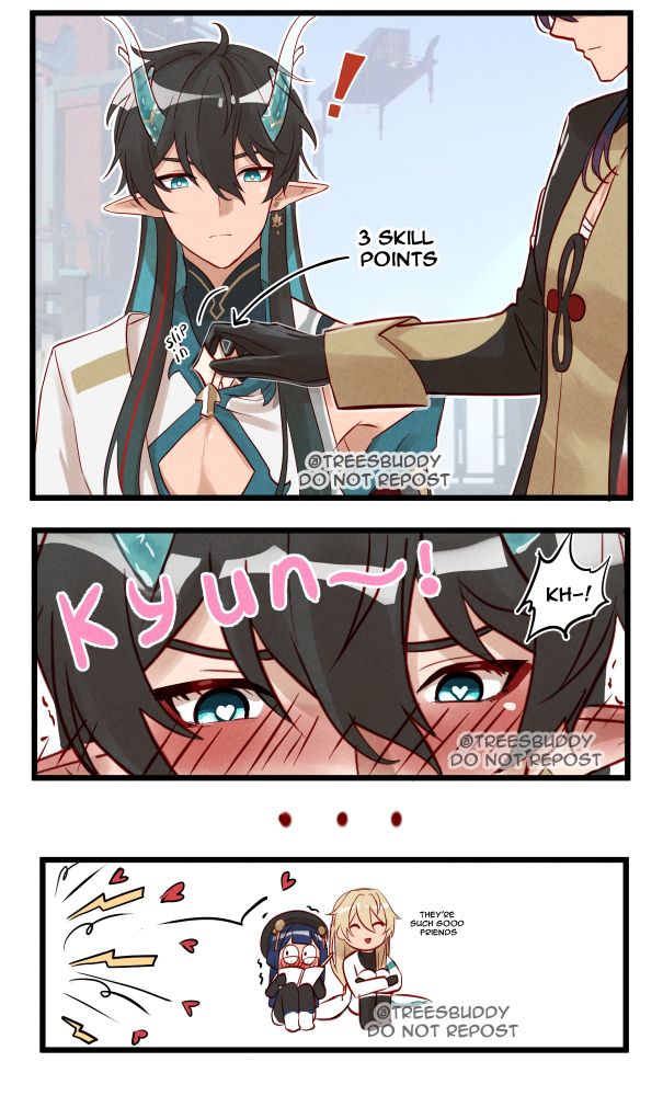 Shows blade slipping 3 skill points to danheng's chest window, dan heng blushes, flustered but also 3 skill points is good for him gameplay wise

Triple dot

Pela and luocha sitting down next to each other, pelas blushing with wide eyes looking at the couples fighting off screen, book and pen in her hands ready to make her fan content, while luocha said "they're such good friends!"