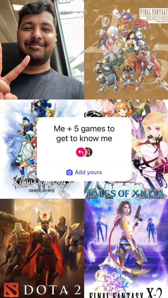 Top left - selfie of me
Top right - Final Fantasy 9
Middle left - Kingdom hearts 2 
Middle right - takes of xillia 
Bottom left - dota 2 
Bottom right - Final Fantasy 10-2