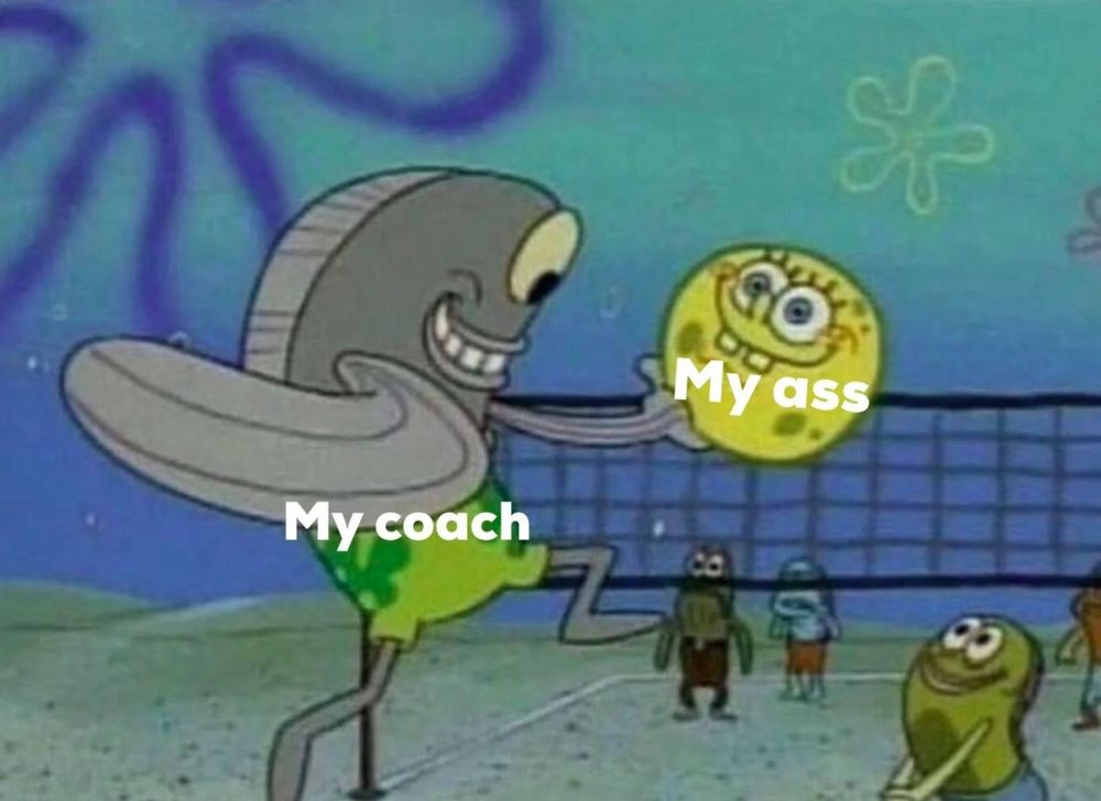 A scene from SpongeBob in which Spongebob is a ball and a volleyball playing fish vaults him. The text on Spongebob and the text on the fish says My coach 