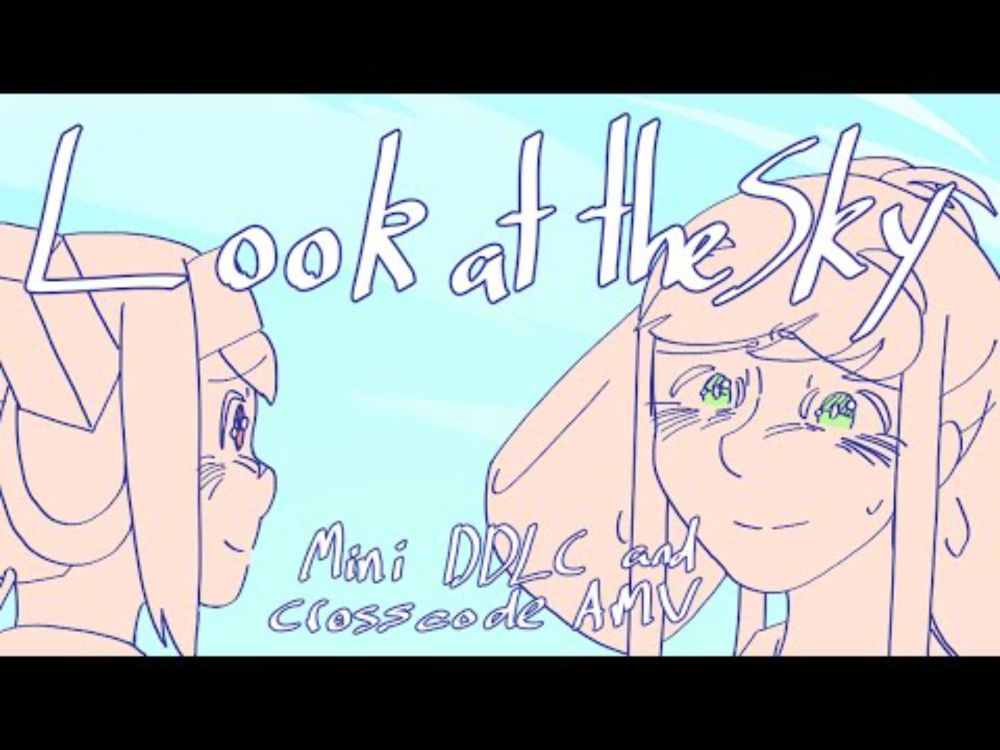 Look at the Sky || DDLC X Crosscode Mini Anniversary AMV