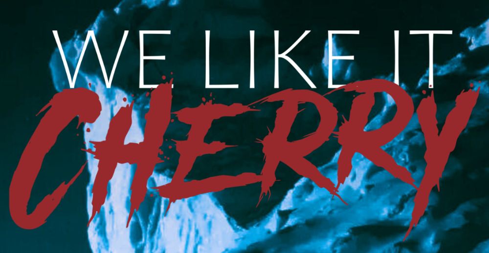 Cover title font for WE LIKE IT CHERRY: thin capital letters WE LIKE IT, and a blood red CHERRY splashed below, against a cold blue background.