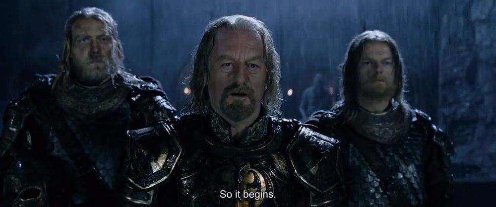 King Theoden in the rain, saying “So it begins” as the Battle of Helm’s Deep starts. 