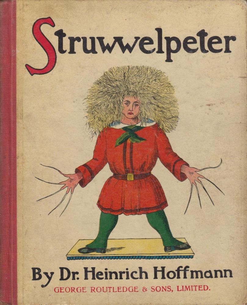 Cover of Struwwelpeter by Dr. Heinrich Hoffman, a ridiculous and shame-prone German book I was subjected to as a child
