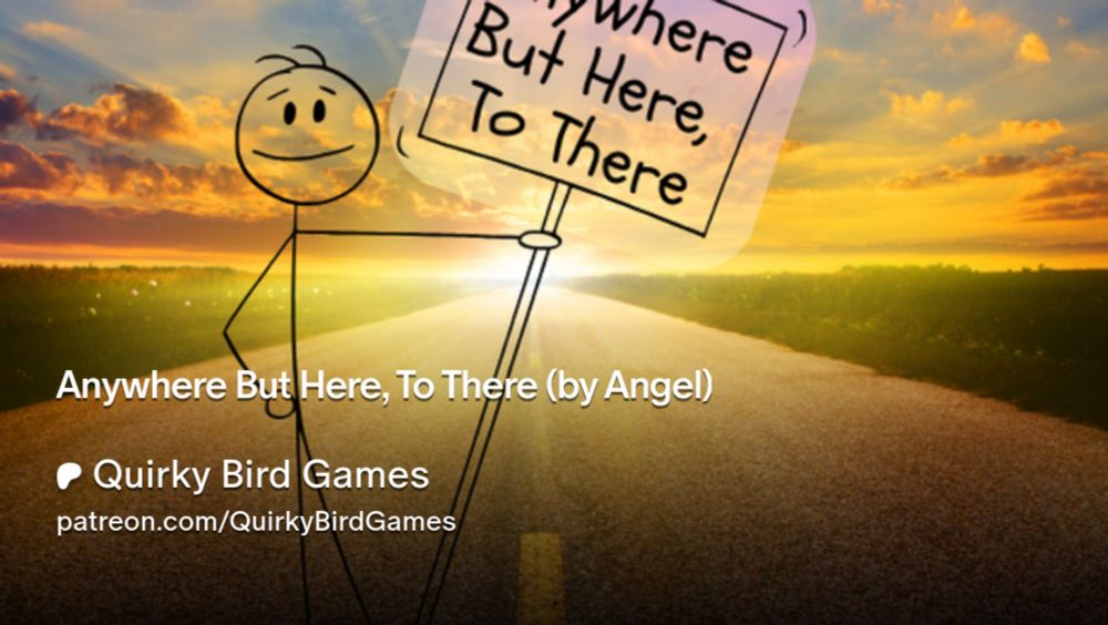 Anywhere But Here, To There (by Angel) | Quirky Bird Games