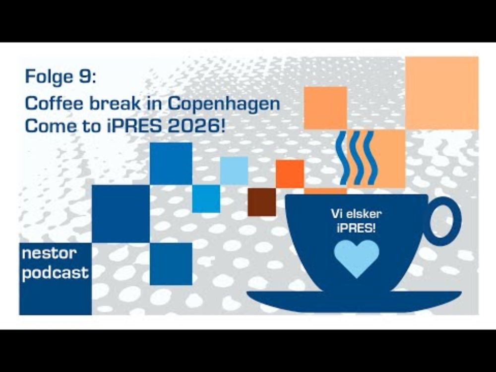nestor podcast - Folge 9 - Coffee break in Copenhagen: Come to iPRES 2026!