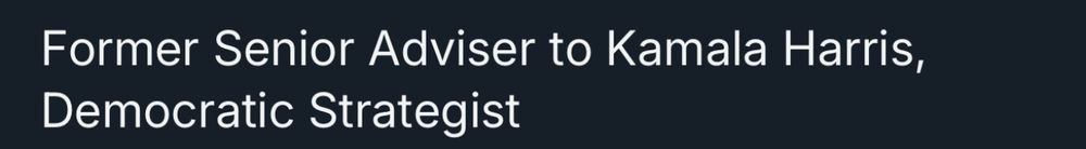 Former Senior Adviser to Kamala Harris,
Democratic Strategist