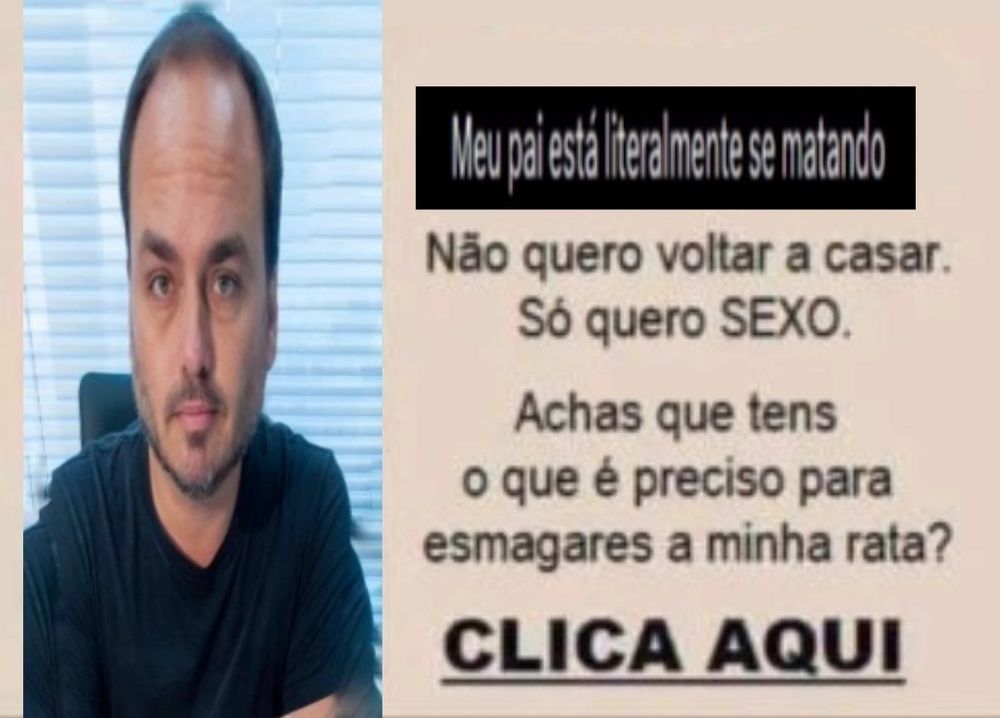 montagem do meme "meu marido está morto" com o tweet e foto do carlos bolsonaro, formando a frase "meu pai está literalmente se matando. não quero voltar a casar. só quero SEXO. achas que tens o que é preciso para esmagares a minha rata? clica aqui". a foto de carluxo está inclinada de forma que sua cabeça parece comicamente grande
