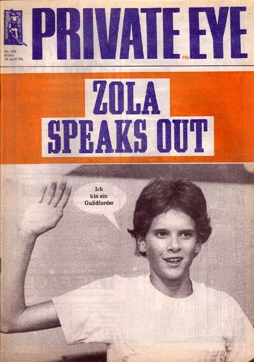 Private eye cover from the 80s

PRIVATE EYE
Zola SPEAKS OUT
Ich bin ein
Guildforder