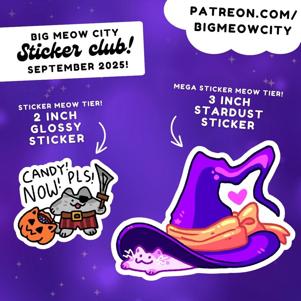 A infographic for BigMeowCity's September sticker club! The background is purple with dark purple clouds and stars.
There are two stickers featured. One of a cat dressed as a pirate for Halloween with the text "Candy! Now! Pls!" And another with a small purple cat laying underneath a purple witch hat that has an orange bow tied around it!