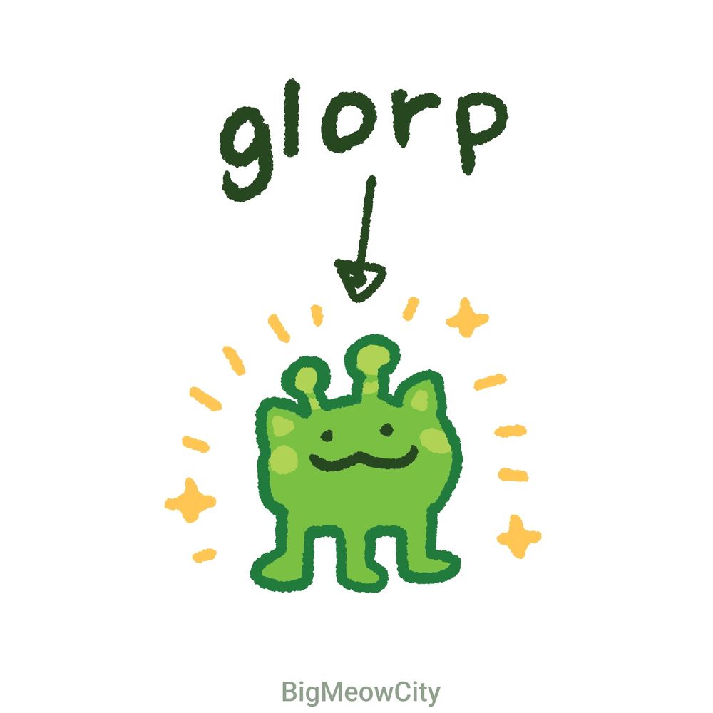 an alien cat with 3 legs, he is green. he is surrounded by yellow sparkles and lines. The text above him reads "glorp" with an arrow pointing to him. The text at the bottom reads, "BigMeowCity"