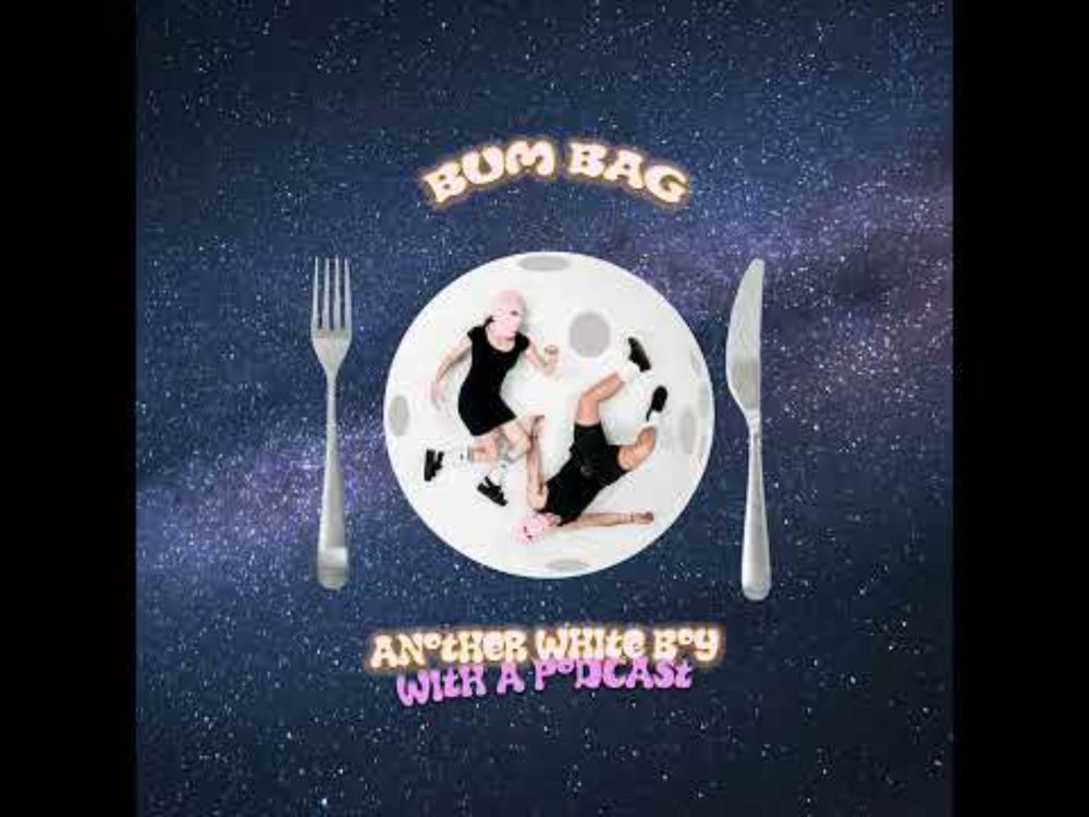 Bum Bag - Another White Boy With A Podcast (Official Audio)