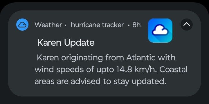Weather notification on my phone:
Karen Update
Karen originating from Atlantic with wind speeds up to 14km/h. Coastal areas are advised to stay updated. 