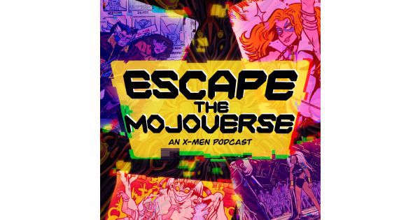 Episode 11: Climbing the Claremountain: Uncanny X-Men 94-100 | Escape the Mojoverse: An X-Men Comics Podcast