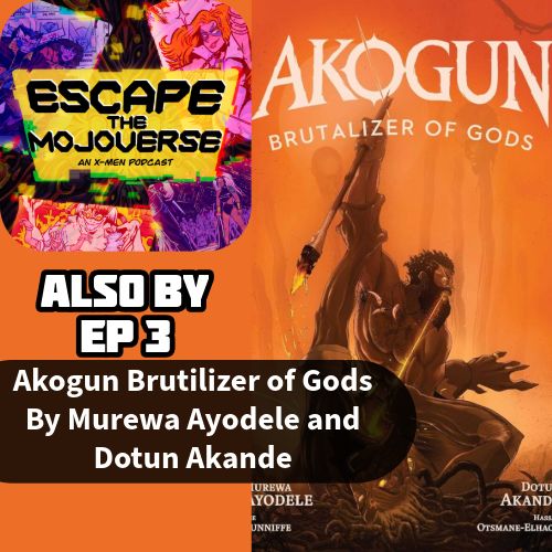 The cover to Escape The Mojoverse’s episode on Akogun Brutilizer of Gods