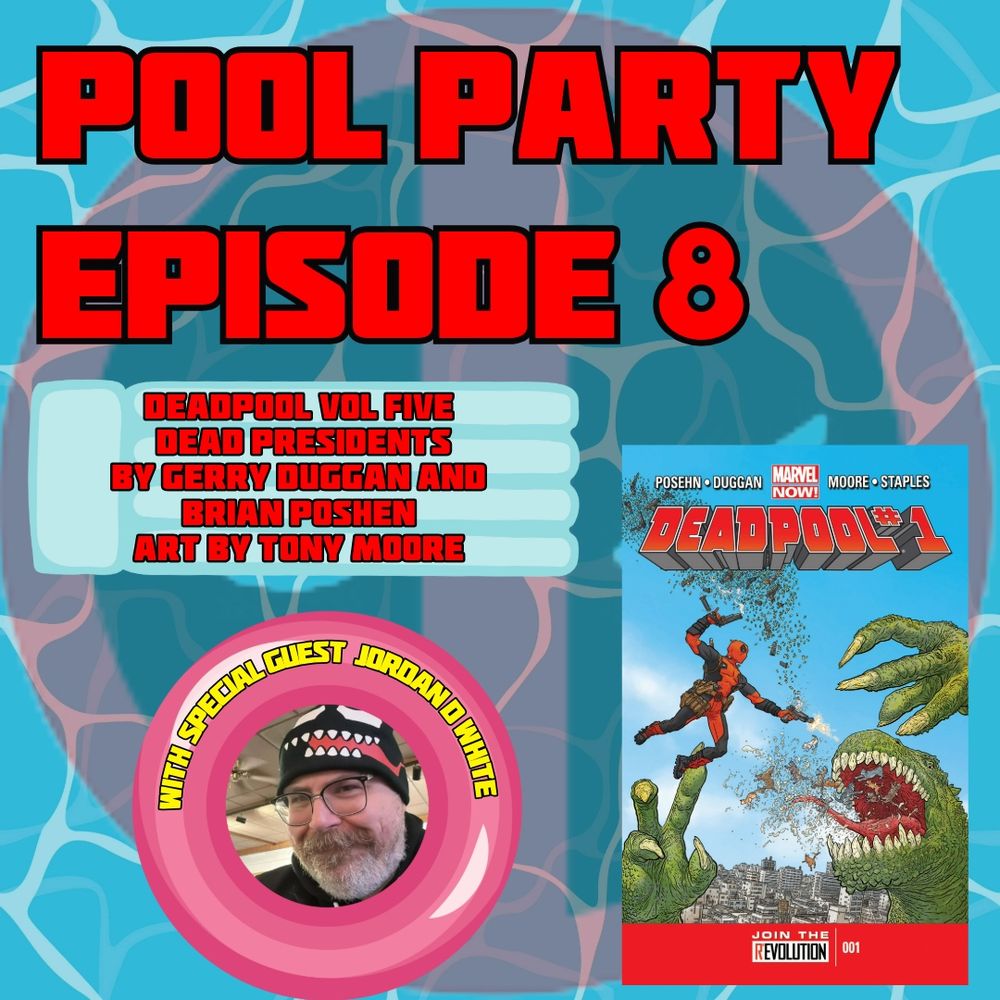 The cover of the Deadpool Party Finale with special guest Jordan D White!