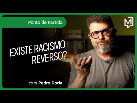 Existe racismo reverso? | Ponto de Partida