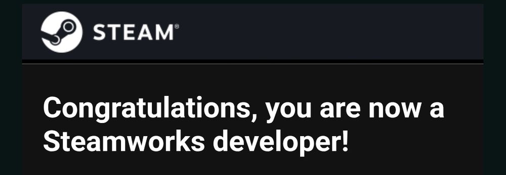 Message from Steam: Congratulations, you are now a SteamWorks developer! 